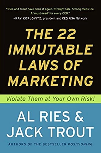 22 Immutable Laws of Marketing; Al Ries, Jack Trout; 1994