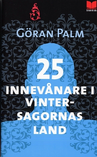 25 innevånare i vintersagornas land; Göran Palm; 2007