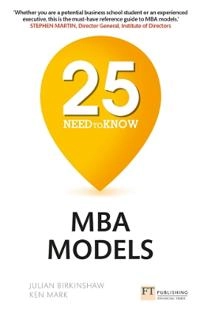 25 need-to-know MBA models; Julian M. Birkinshaw; 2017