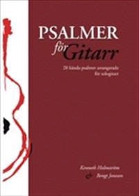 28 kända psalmer arrangerade för sologitarr; Kenneth Holmström, Bengt Jonsson; 2003