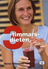 3-timmarsdieten; Anna Ottosson; 2007