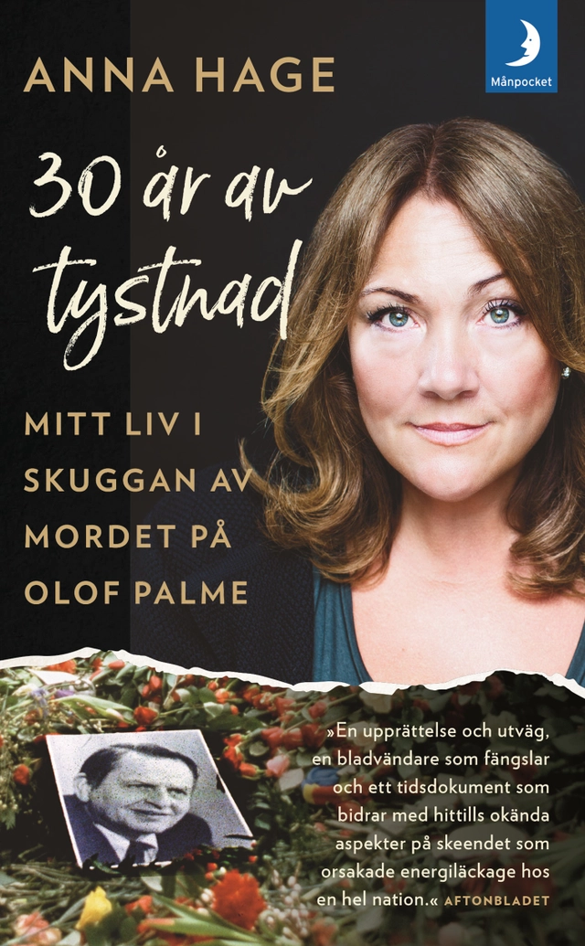 30 år av tystnad : mitt liv i skuggan av mordet på Olof Palme; Anna Hage, Ana Udovic; 2019