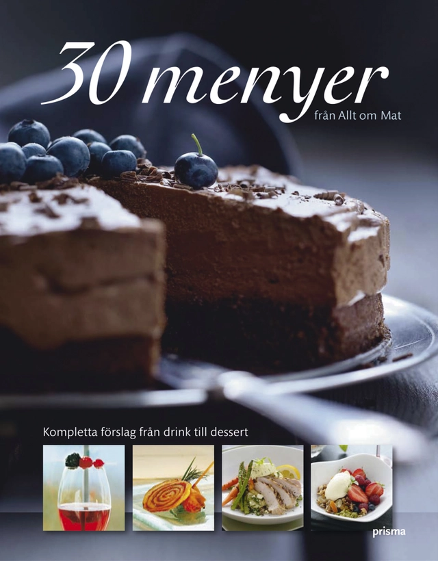 30 menyer från Allt om Mat : kompletta förslag från drink till dessert; Astrid Abrahamsson; 2008