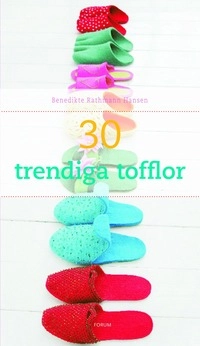 30 trendiga tofflor; Benedikte Rathmann Hansen; 2007