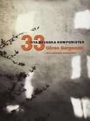 33 nya svenska komponister; Göran Bergendal; 2001