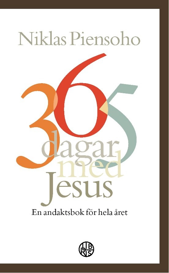 365 dagar med Jesus : en andaktsbok för hela året; Niklas Piensoho; 2020