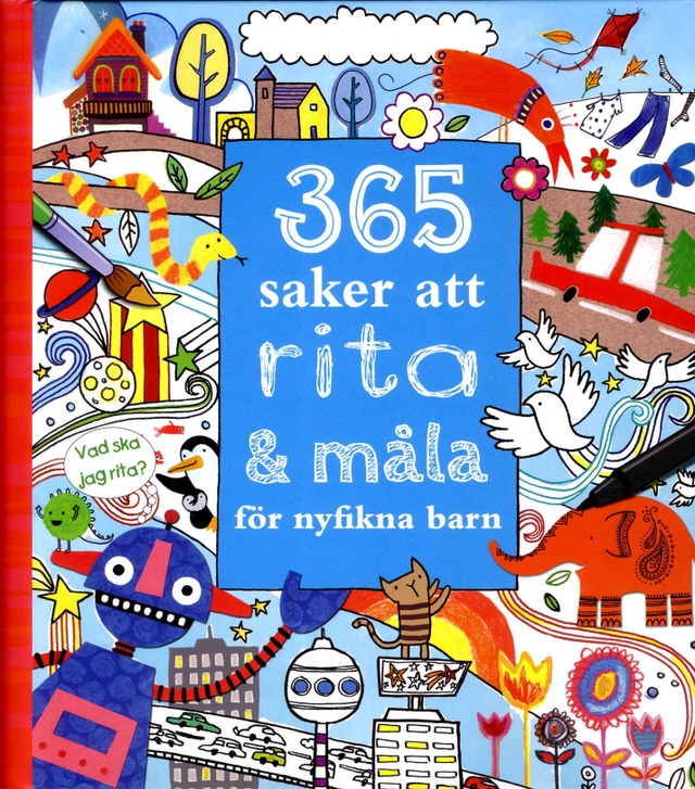 365 saker att rita och måla för nyfikna barn; Fiona Watt; 2017