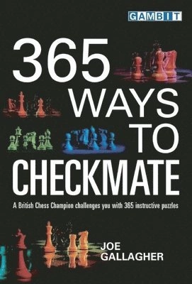 365 WAYS TO CHECKMATE; Joe Gallagher; 2003