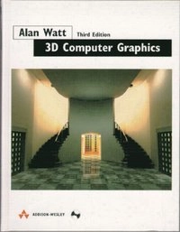 3D computer graphics; Alan H. Watt; 2000