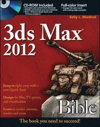 3ds Max 2012 Bible; Kelly L. Murdock; 2011