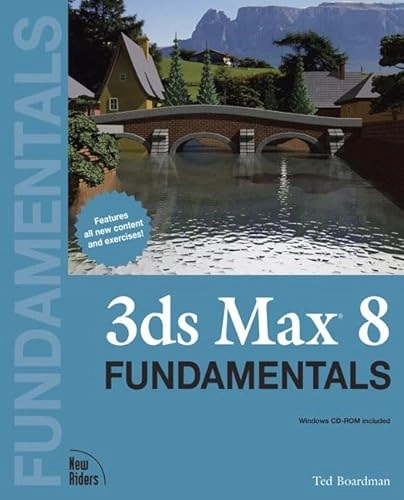 3ds max 8 fundamentals; Ted Boardman; 2006