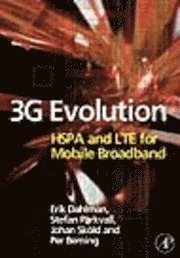 3G Evolution : HSPA and LTE for mobile broadband; Erik B. L. Dahlman; 2007
