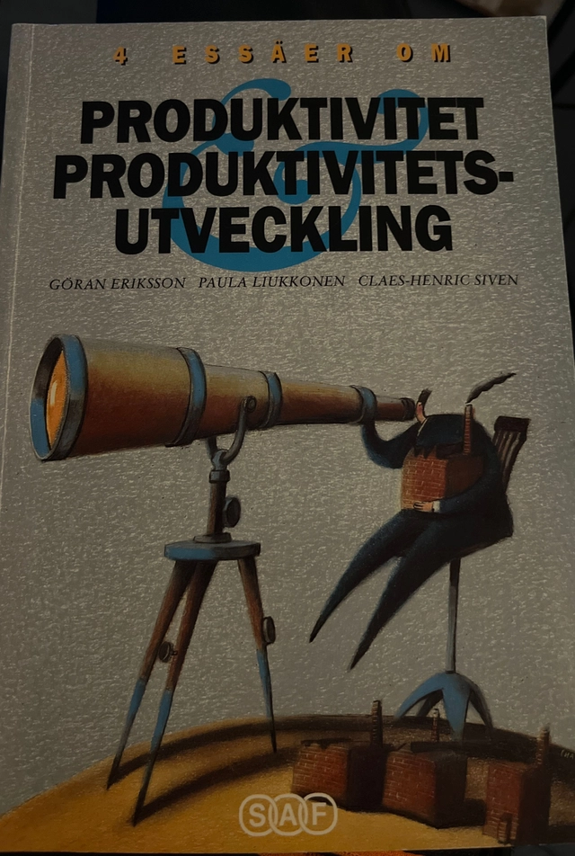 4 essäer om produktivitet & produktivitetsutveckling; Göran Eriksson; 1993