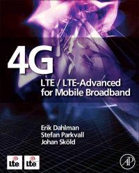 4G LTE/LTE-advanced for mobile broadband; Erik B. L. Dahlman; 2011