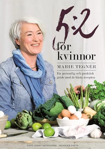 5:2 för kvinnor : en personlig och praktisk guide med de bästa recepten; Marie Tegnér; 2014