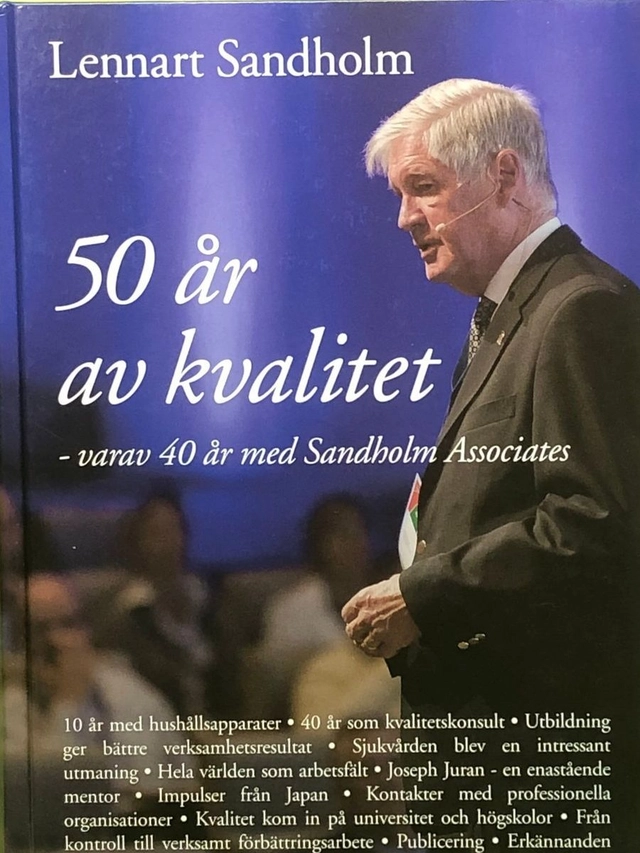 50 år av kvalitet varav 40 år med Sandholm Associates; Lennart Sandholm; 2013