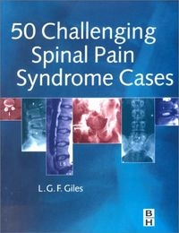 50 Challenging Spinal Pain Syndrome Cases; L. G. F. Giles; 2002