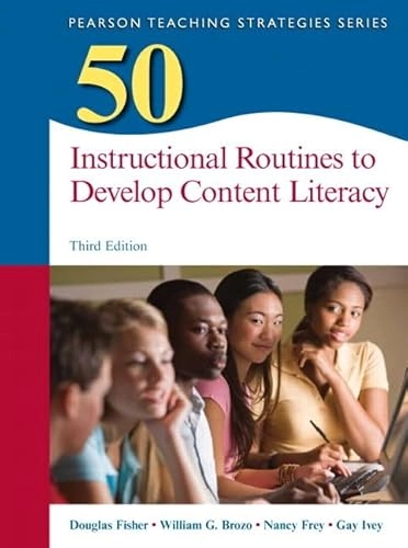 50 Instructional Routines to Develop Content Literacy; Douglas Fisher, William Brozo, Nancy Frey, Gay Ivey; 2014