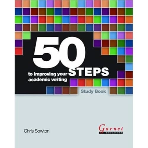 50 steps to improving your academic writing; Chris. Sowton; 2012