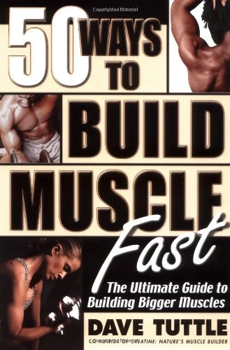 50 Ways To Build Muscle Fast; Dave Tuttle; 2000