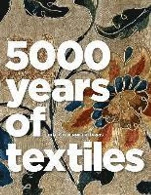 5000 years of textiles; Jennifer Harris; 2010