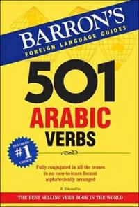 501 Arabic verbs : fully conjugated in all the aspects in a new, easy-to-learn format, alphabetically arranged; Raymond P. Scheindlin; 2007