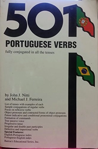 501 Portuguese Verbs: Fully Conjugated in All the Tenses, in a New Easy-to-learn Format, Alphabetically Arranged501 Verbs SeriesBarron's 501 Portuguese VerbsBarrons educational series; John J. Nitti, Michael J. Ferreira; 1995