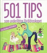 501 tips som underlättar föräldraskapet; Katarina Markiewicz; 2009