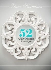 52 ANNOlunda äventyr; Anno Paananen; 2014