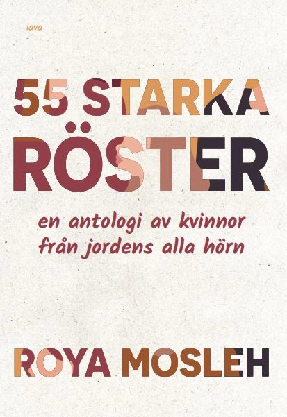 55 starka röster : en antologi av kvinnor från jordens alla hörn; Roya Mosleh; 2022