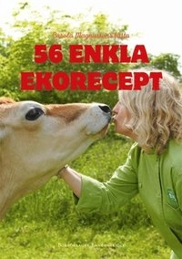 56 enkla ekorecept - Carola Magnussons bästa; Carola Magnusson; 2012