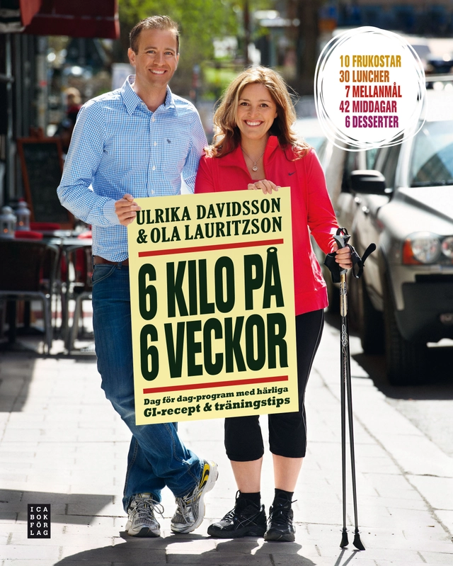 6 kilo på 6 veckor : recept och träningstips; Ulrika Davidsson, Ola Lauritzson; 2012
