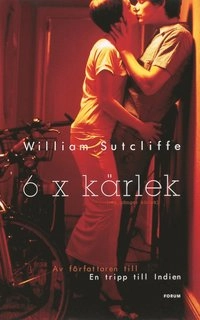 6 x kärlek; William Sutcliffe; 2001