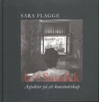 6 x Saudek : aspekter på ett konstnärskap; Sara Flagge; 2009