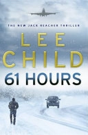 61 HoursBand 14 av Jack Reacher Series, Lee ChildVolym 14 av Jack Reacher novel, Lee Child; Lee Child; 2010