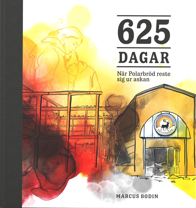 625 dagar : när Polarbröd reste sig ur askan; Marcus Bodin; 2024