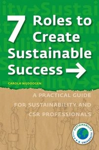 7 Roles to Create Sustainable Success; Carola Wijdoogen; 2020