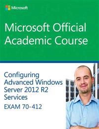 70-412 Configuring Advanced Windows Server 2012 Services R2; Patrick Regan; 2014