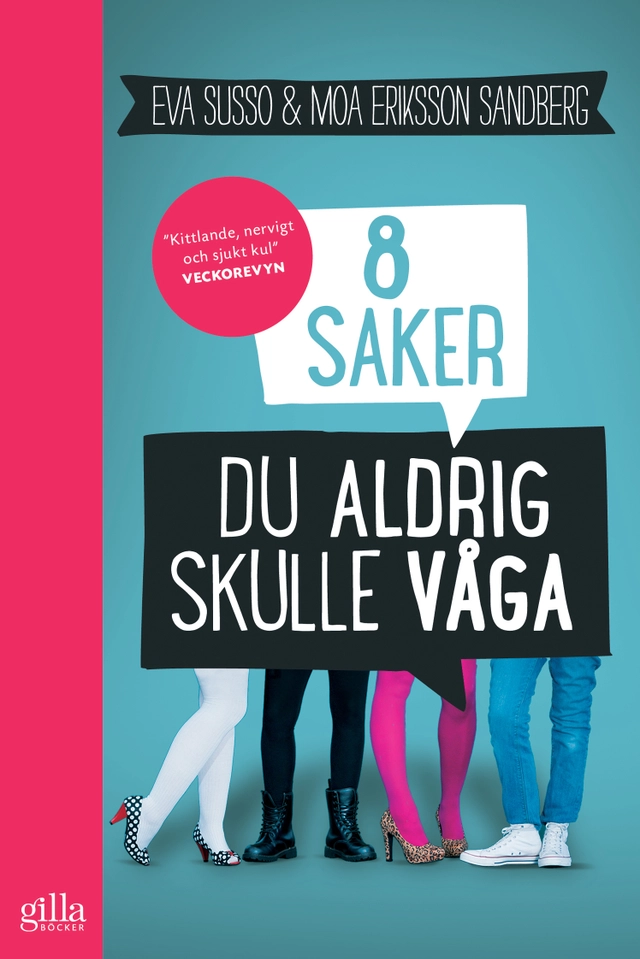 8 saker du aldrig skulle våga; Eva Susso, Moa Eriksson Sandberg; 2014
