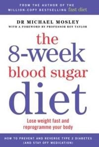 8-Week Blood Sugar Diet; Dr Michael Mosley; 2015