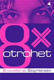 8 x otrohet : noveller; Stig Hansén; 2002