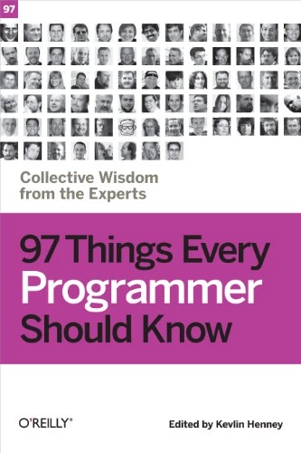 97 Things Every Programmer Should Know; Kevlin Henney; 2010