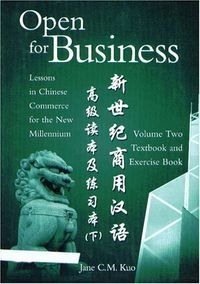 新世纪商用汉语高级读本及练习本: Lessons in Chinese Commerce for the New MillenniumC&T Asian languages seriesVolym 2 av Open for Business: Lessons in Chinese Commerce for the New Millennium, Jane C. M. Kuo, ISBN 0887274110, 9780887274114; Jane C. M. Kuo