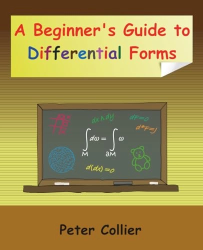 A Beginner's Guide to Differential Forms; Peter Collier; 2021