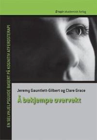 Å bekjempe overvekt; Clare Grace, Jeremy Gauntlett-Gilbert; 2010