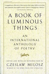 A book of luminous things : an international anthology of poetry; Czesław Miłosz; 1998