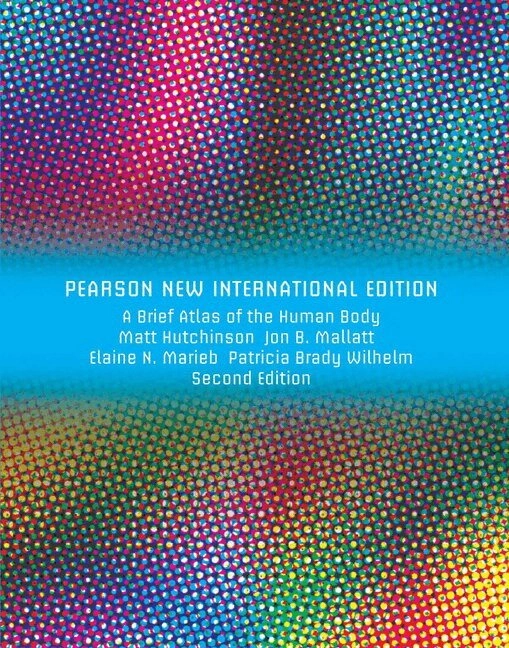 A brief atlas of the human body; Matt Hutchinson, R. T. Hutchings; 2013