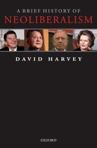 A brief history of neoliberalism; David Harvey; 2005