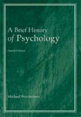 A brief history of psychology; Michael Wertheimer; 2000