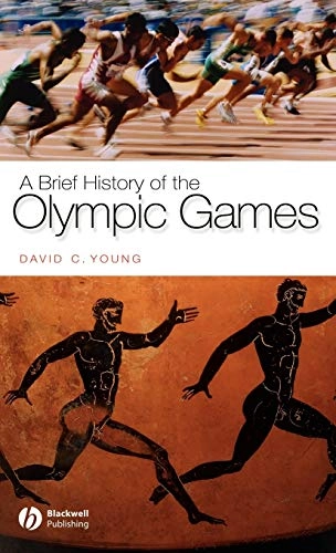 A brief history of the Olympic games; David C. Young; 2004